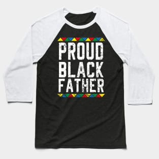 Proud Black Father Baseball T-Shirt